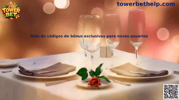 Lista de códigos de bônus exclusivos para nuevos usuarios en Tower Bet