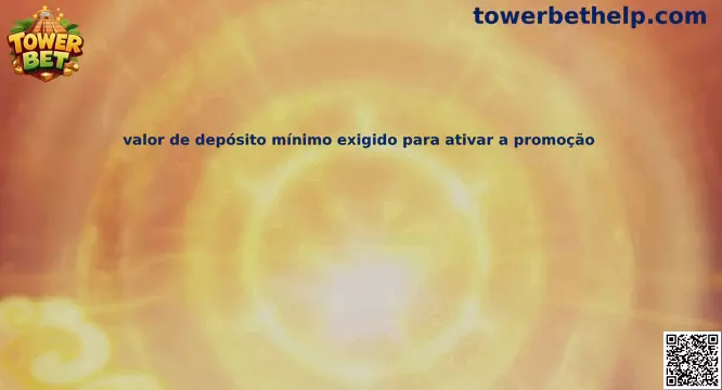 Información sobre el valor de depósito mínimo exigido para activar promociones en Tower Bet