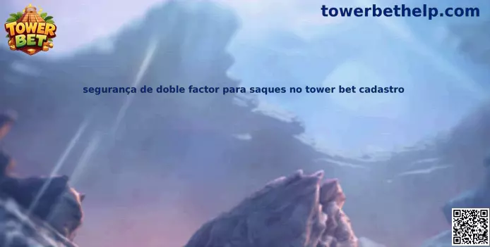 Seguridad de doble factor para retiros en Tower Bet