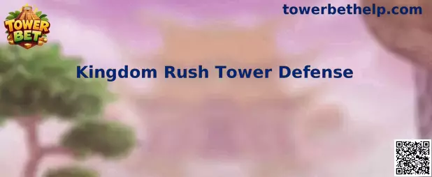 Kingdom Rush Tower Defense