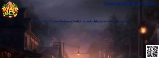 The Tower Idle Tower Defense build de velocidade de ataque máxima