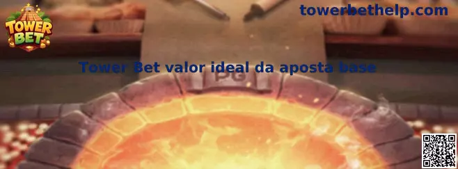 Explicación de Tower Bet valor ideal da aposta base