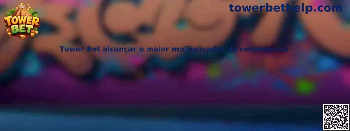 Tower Bet alcanzar el mayor multiplicador de recompensa