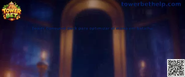 Tower Conquest deck para optimizar el maná en batalla
