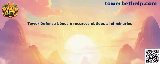 Tower Defense bonos y recursos obtenidos al eliminar enemigos