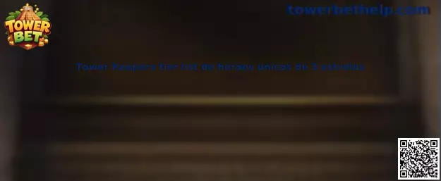 Tower Keepers tier list de héroes únicos de 5 estrelas