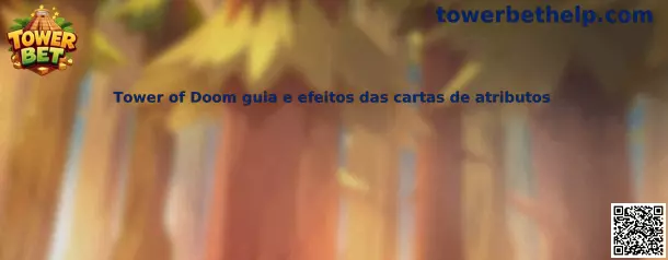 Tower of Doom guía y efectos de las cartas de atributos