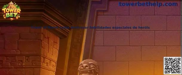 Tower of Doom habilidades especiales de héroes