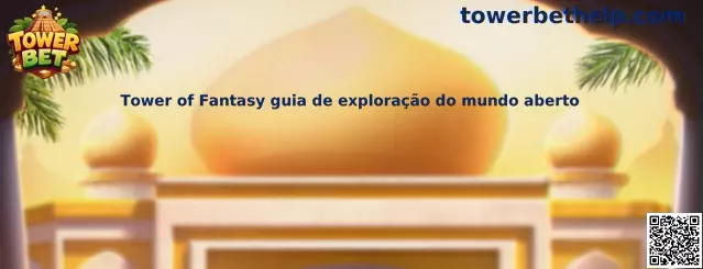 Tower of Fantasy exploración del mundo abierto