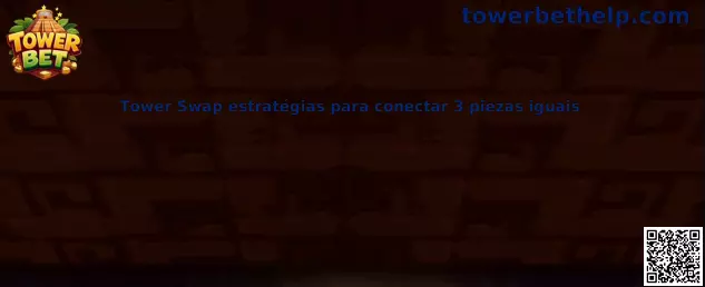 Tower Swap estrategias para conectar tres piezas iguales