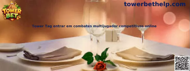 Tower Tag entrar em combates multijugador competitivos online