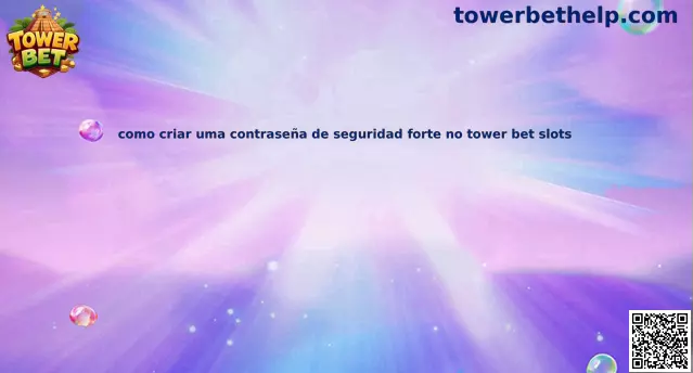 Guía para crear una contraseña segura en Tower Bet slots