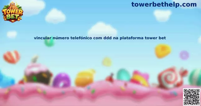 Guía para vincular número telefónico con DDD o lada en Tower Bet