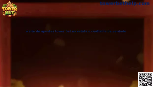 Guía para verificar si Tower Bet es confiable
