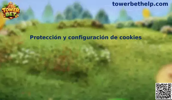 Protección y configuración de cookies Tower Bet