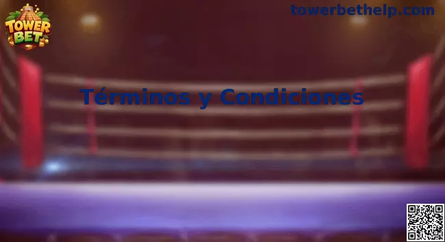 Términos y Condiciones Tower Bet